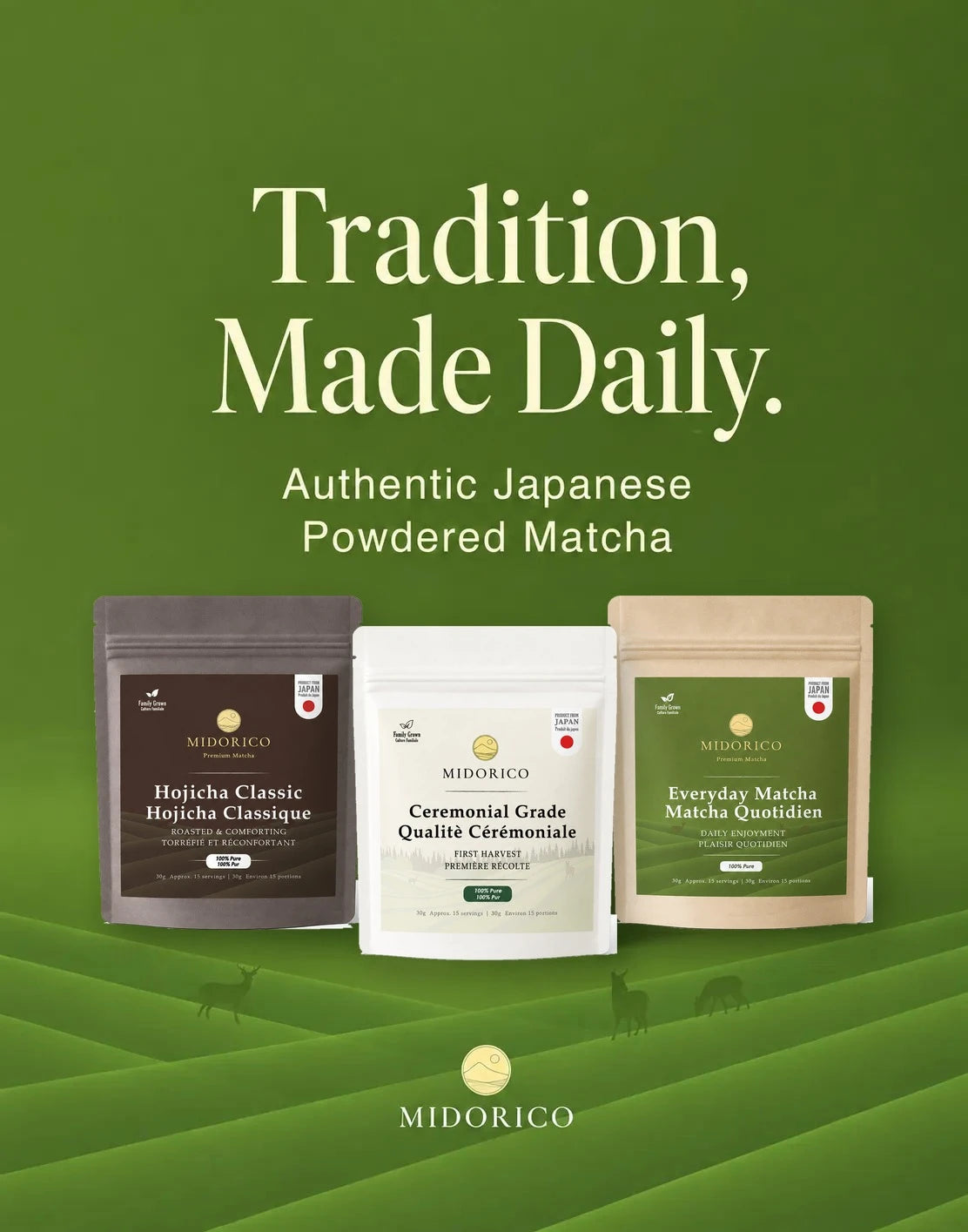 Midorico Hojicha Classic, Ceremonial Grade and Everyday Matcha pouches on green tea field hills under the heading Tradition, Made Daily
